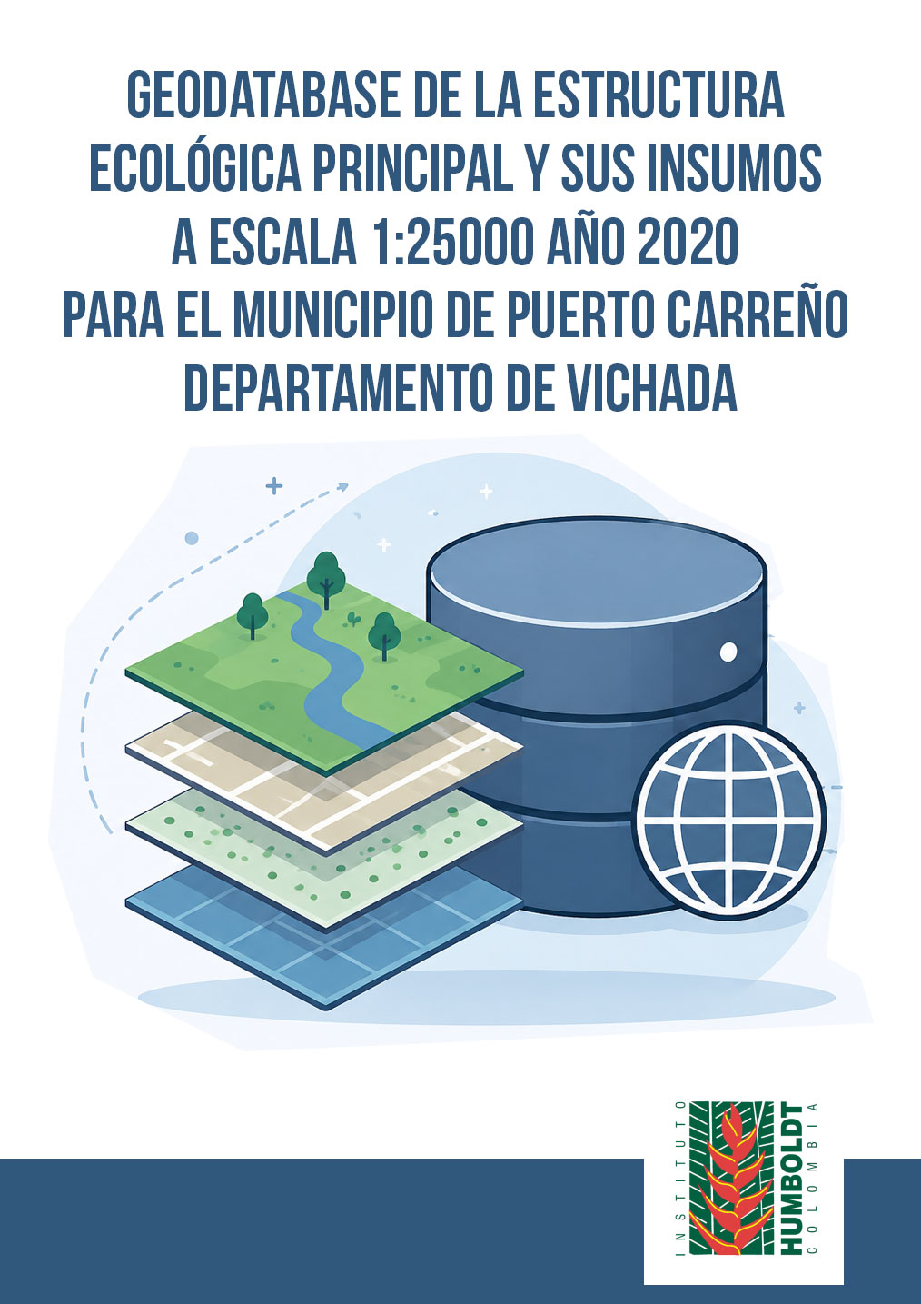 Geodatabase de la Estructura Ecológica Principal y sus insumos a escala 1:25000 año 2020 para el municipio de Puerto Carreño departamento de Vichada