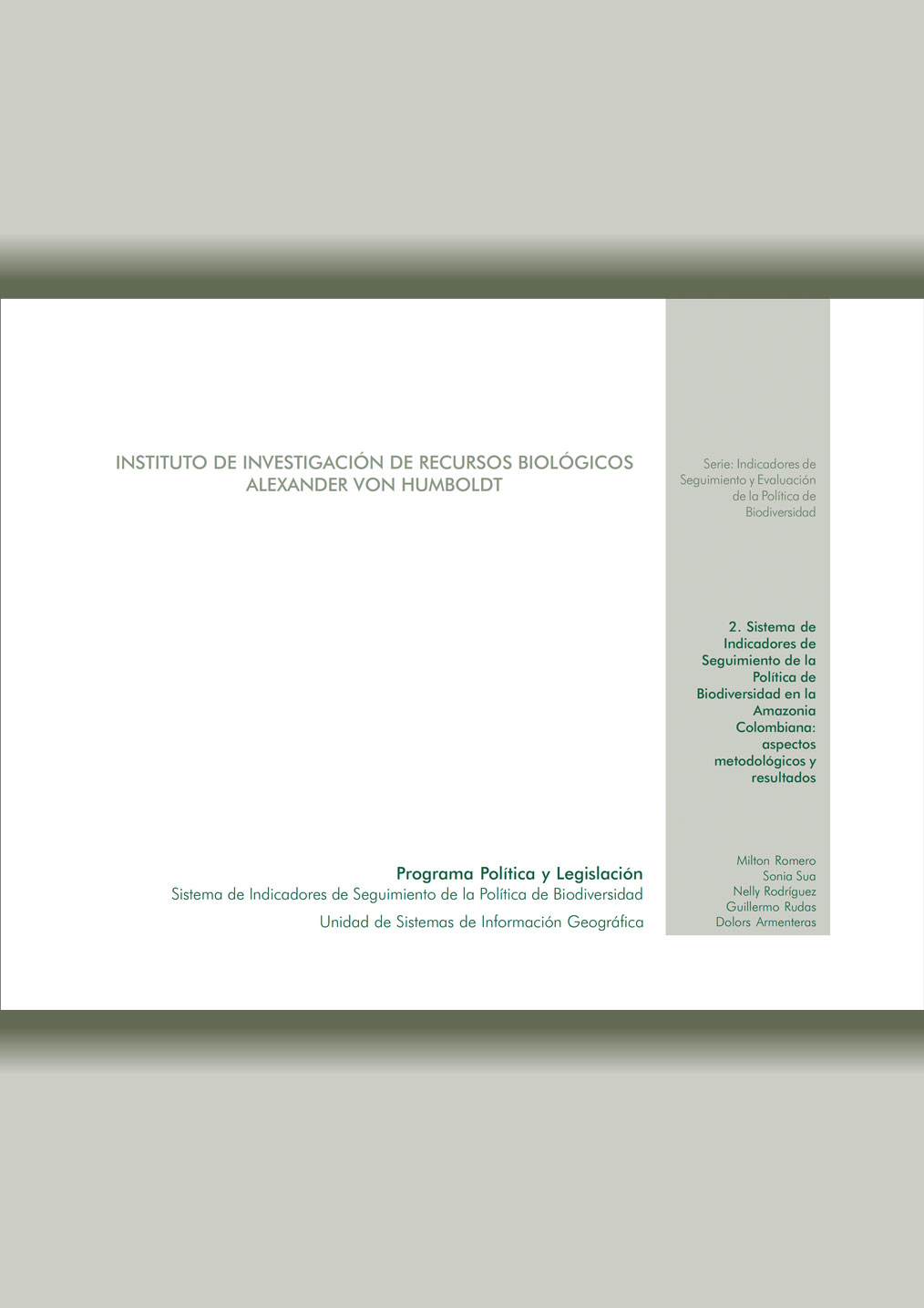 Sistema de Indicadores de Seguimiento de la Política de Biodiversidad en la Amazonia Colombiana: aspectos metodológicos y resultados