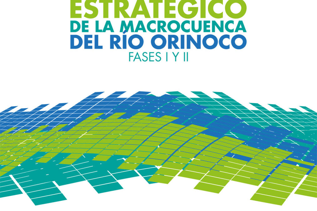 Plan estratégico de la macrocuenca del rio Orinoco. Fases I y II